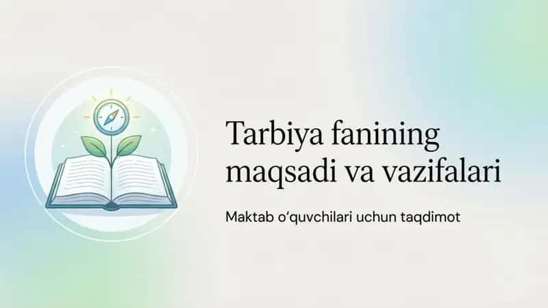 Tarbiya fanining maqsadi va vazifalari 1