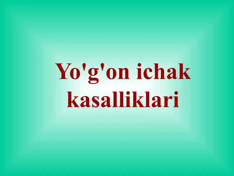 Yo'g'on ichak kasalliklari. 1