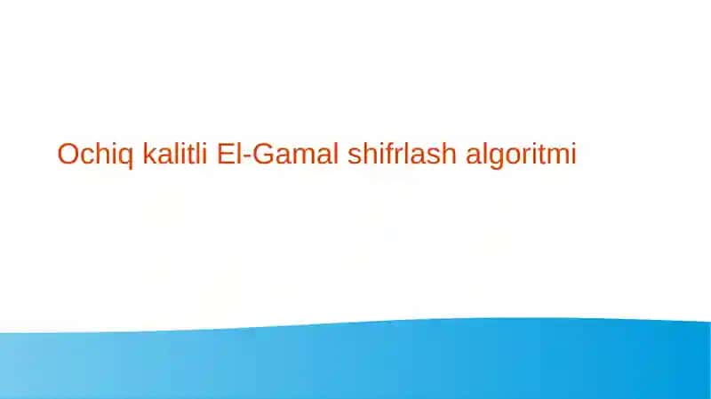 El-Gamal shifrlash algoritmi