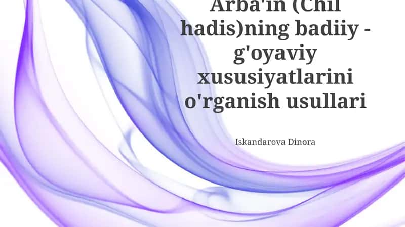Arba'in Hadislarining Badiiy Va Ideologik Xususiyatlarining Taqqoslash Tahlili 1