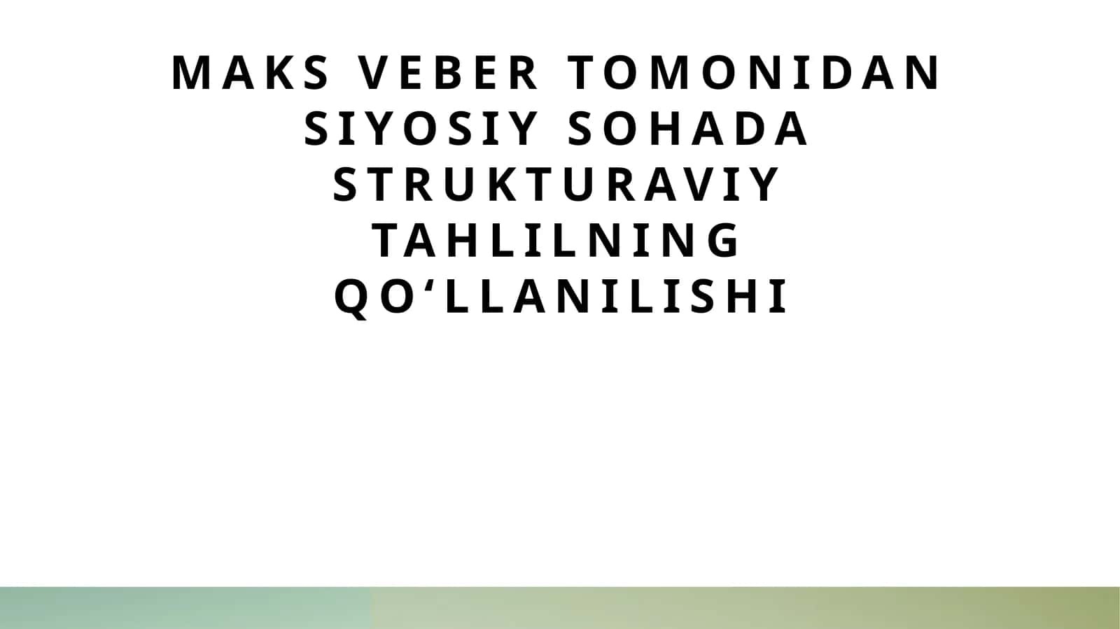 Maks Veber tomonidan siyosiy sohada strukturaviy tahlilning qoʻllanilishi 1