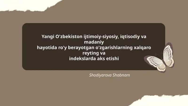 Yangi O'zbekiston ijtimoiy-siyosiy, iqtisodiy va madaniy hayotida ro'y berayotgan o'zgarishlarning xalqaro reyting va indekslarda aks etishi 1