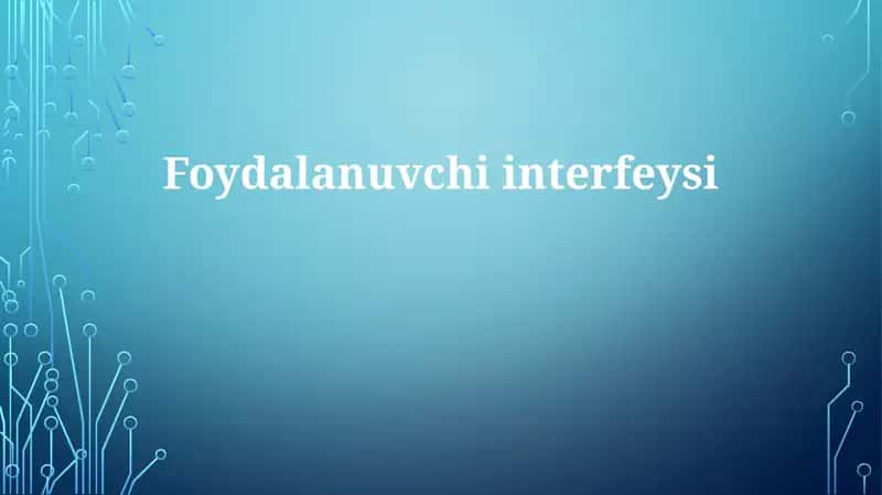Foydalanuvchi interfeysi 1