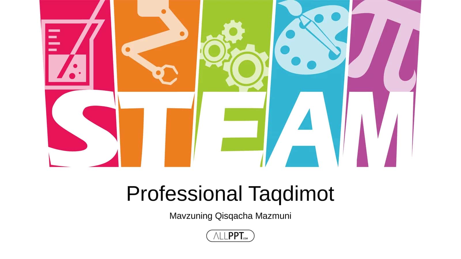 STEAM Ta'lim Texnologiyalari va Fanlar Integratsiyasi Taqdimoti (48 Slayd) 1