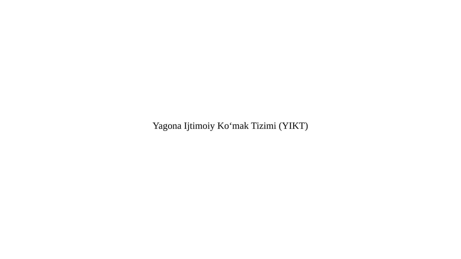 Yagona Ijtimoiy Ko‘mak Tizimi (YIKT) 1