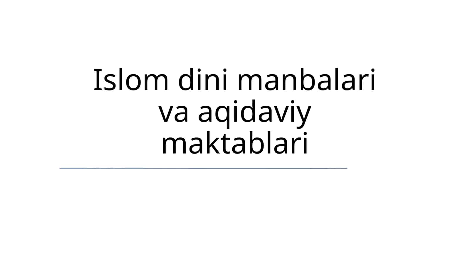 Islom dini manbalari va aqidaviy maktablari 1
