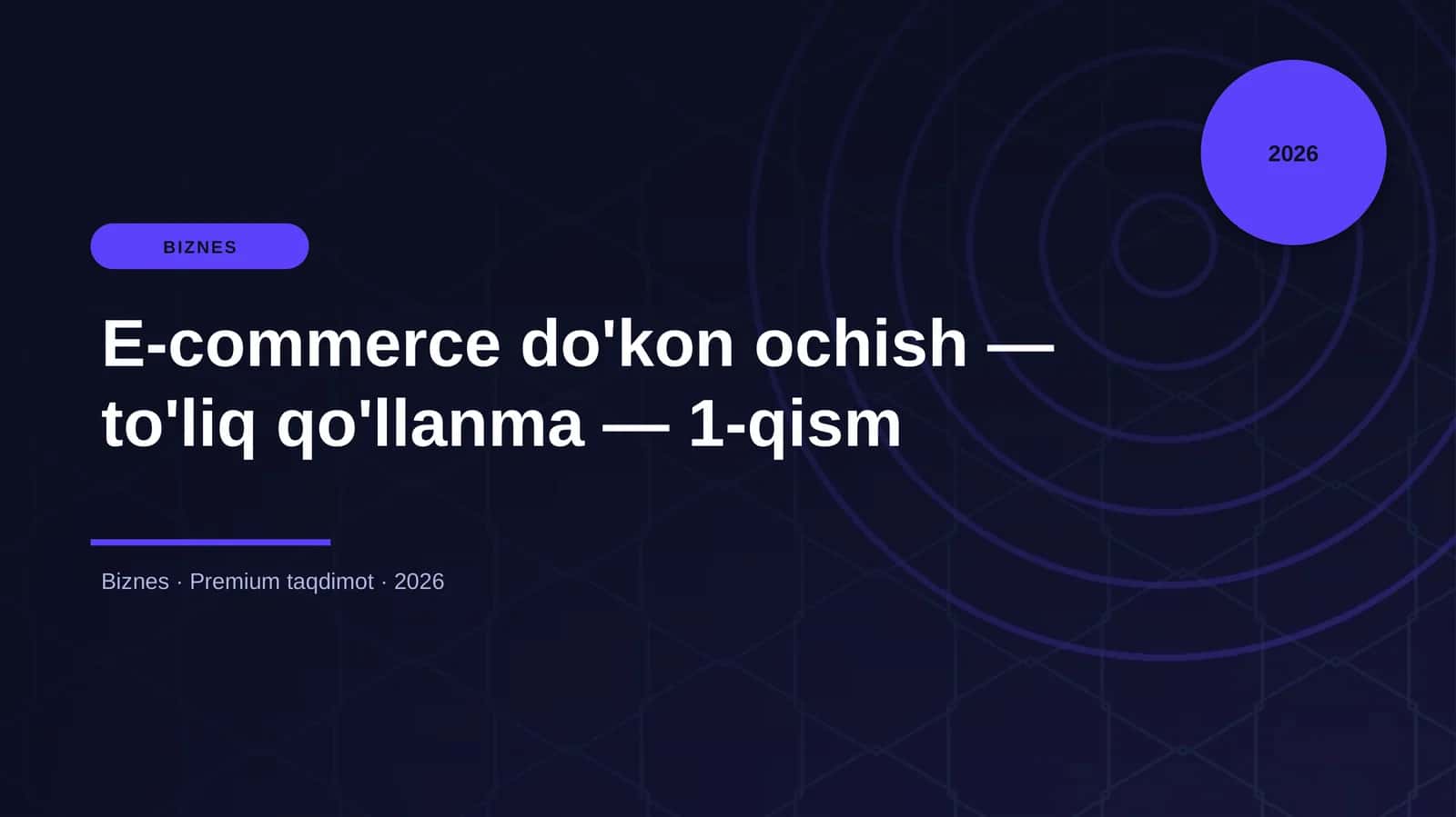 E-commerce do'kon ochish — to'liq qo'llanma — 1-qism 1