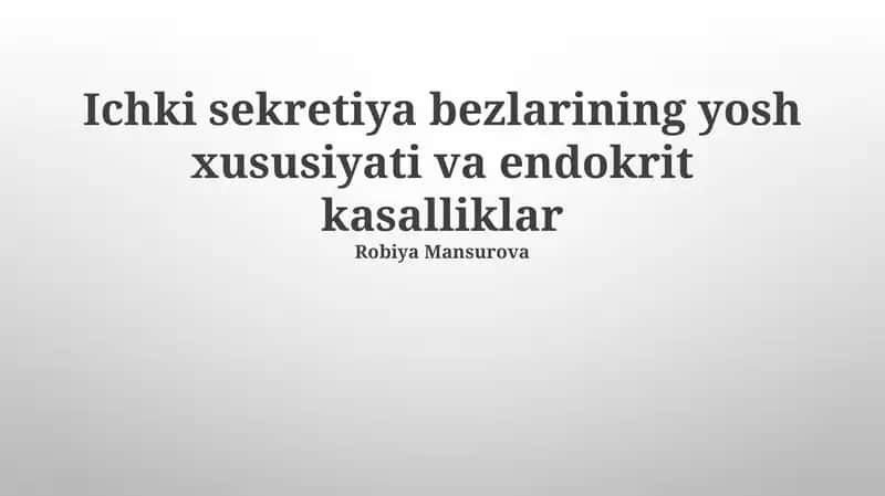 Ichki sekretiya bezlarining yosh xususiyati va endokrit kasalliklar 1