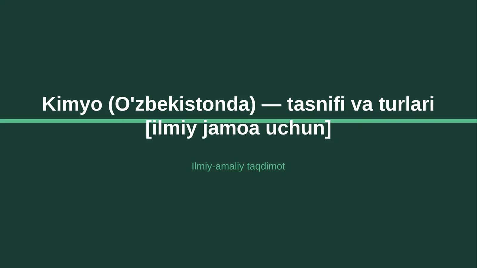 Kimyo (O'zbekistonda) — tasnifi va turlari [ilmiy jamoa uchun] 1