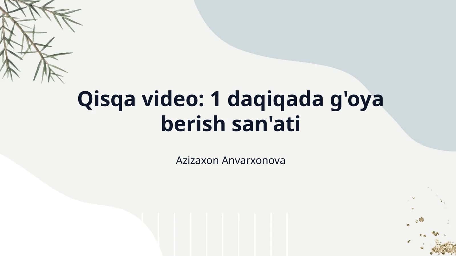 Qisqa video: 1 daqiqada g'oya berish san'ati 1