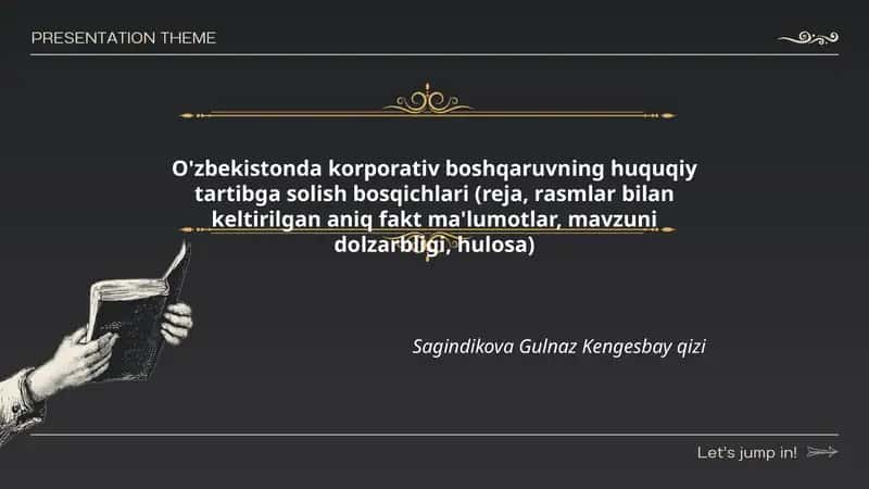 O'zbekistonda korporativ boshqaruvning huquqiy tartibga solish bosqichlari (reja, rasmlar bilan keltirilgan aniq fakt ma'lumotlar, mavzuni dolzarbligi, hulosa) 1