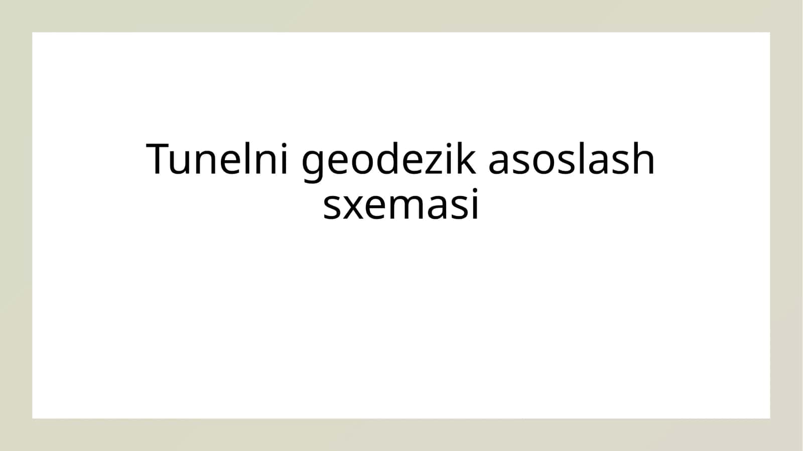 Tunelni geodezik asoslash sxemasi 1
