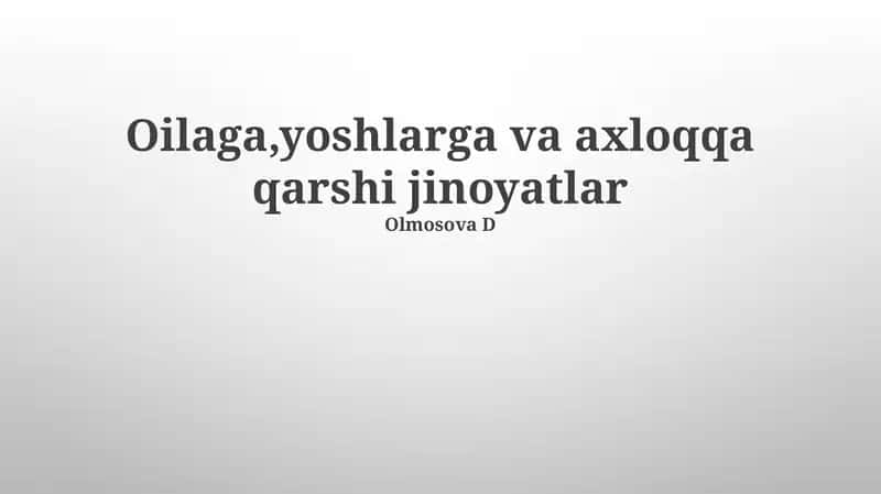 Oilaga, Yoshlarga va Axloqqa Qarshi Jinoyatlar 1