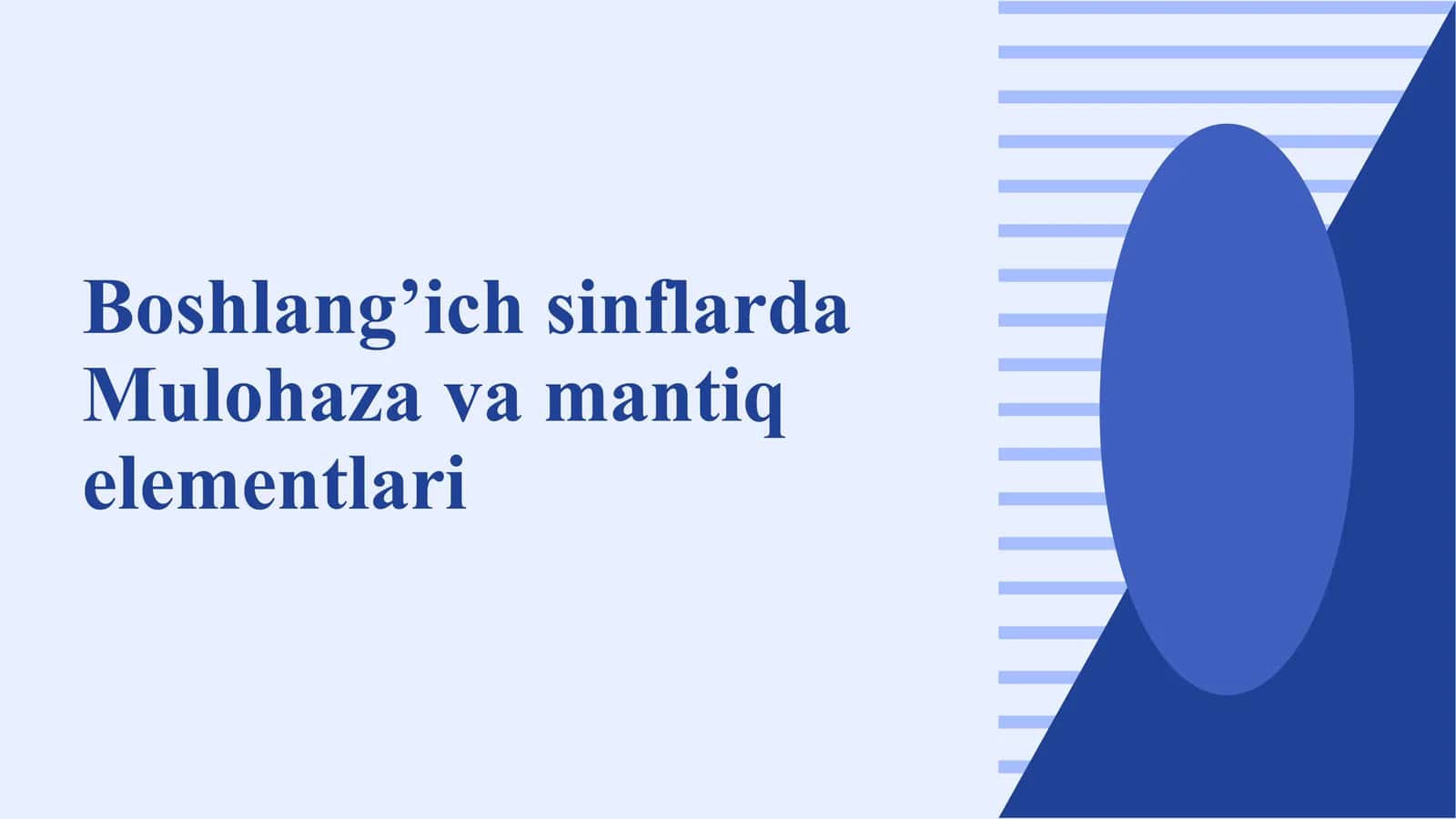 Boshlang’ich sinflarda Mulohaza va mantiq elementlari 1