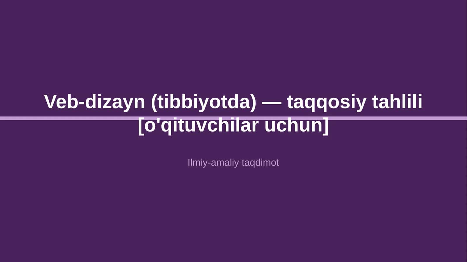 Veb-dizayn (tibbiyotda) — taqqosiy tahlili [o'qituvchilar uchun] 1