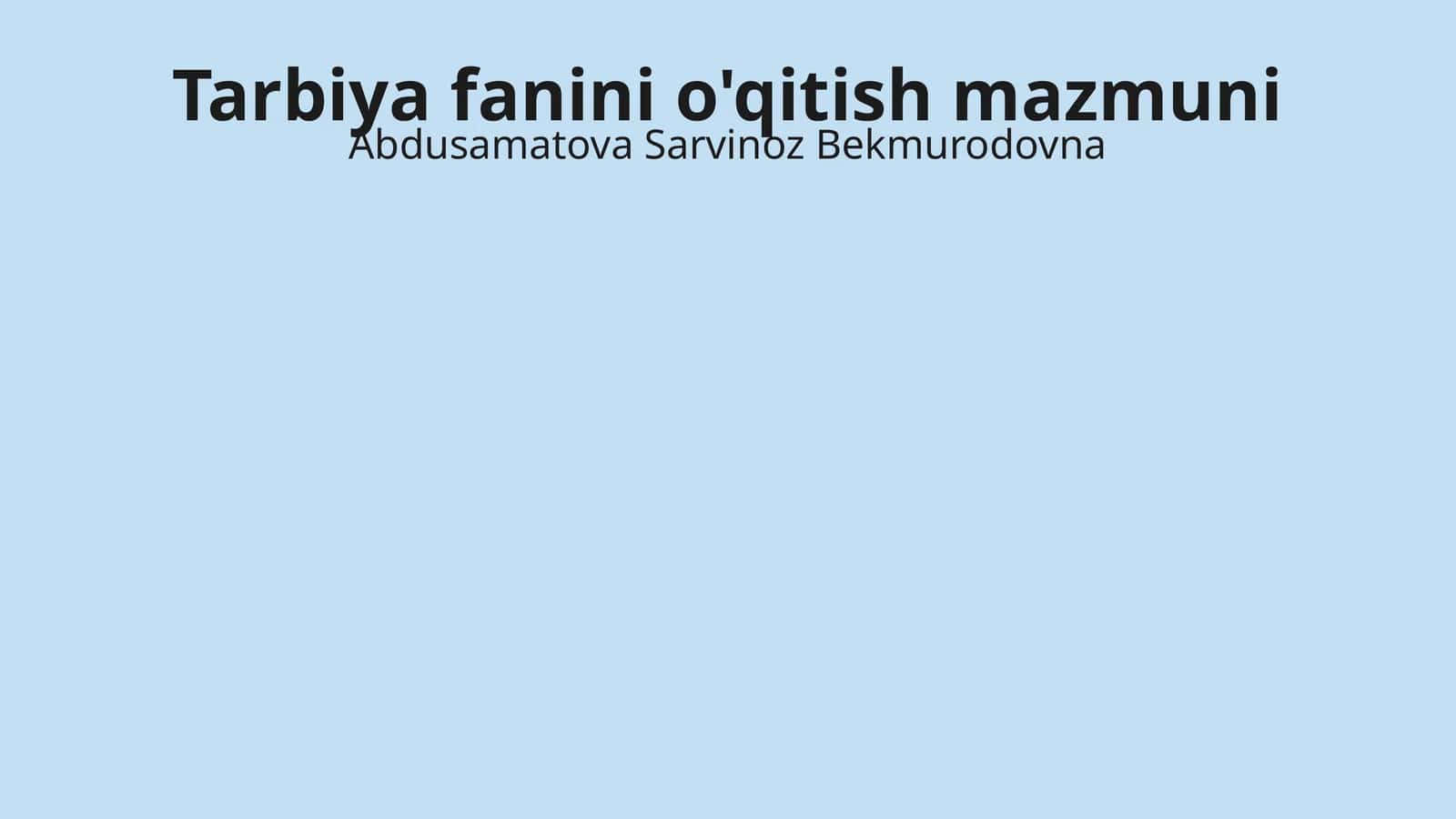 Tarbiya fanini o'qitish mazmuni 1