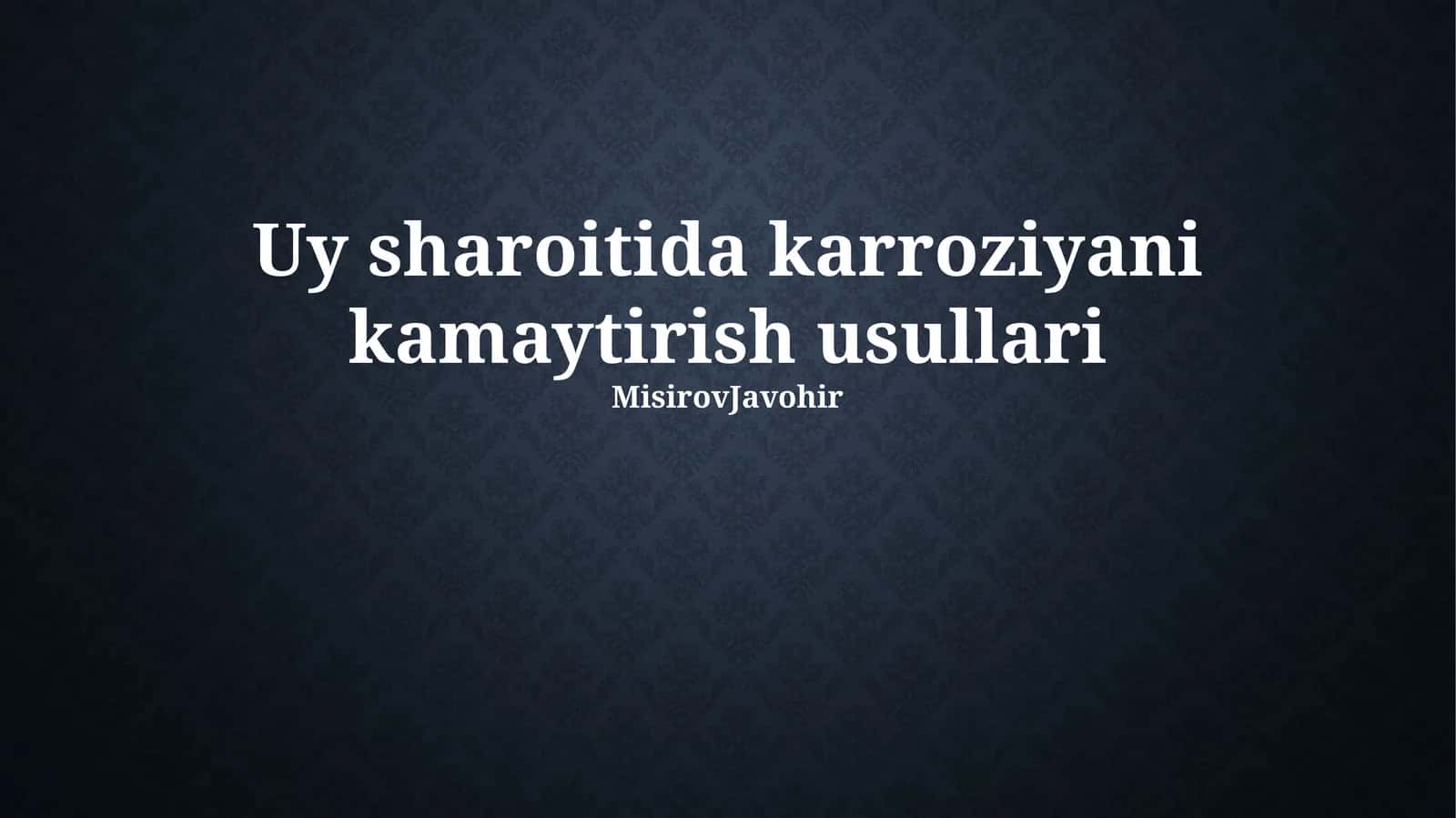 Uy sharoitida karroziyani kamaytirish usullari 1