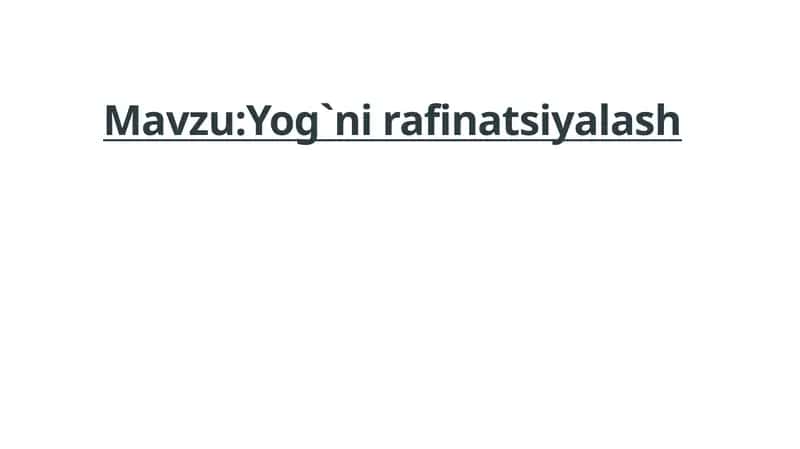 Yog`ni rafinatsiyalash 1