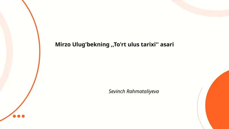 Mirzo Ulug'bekning,,To'rt ulus tarixi'' asari 1