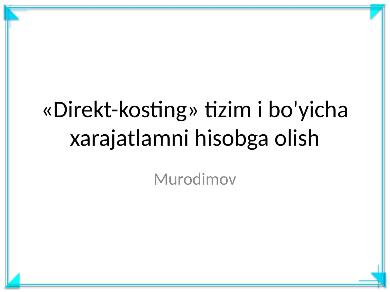 «Direkt-kosting» tizim i bo'yicha xarajatlamni hisobga olish 1