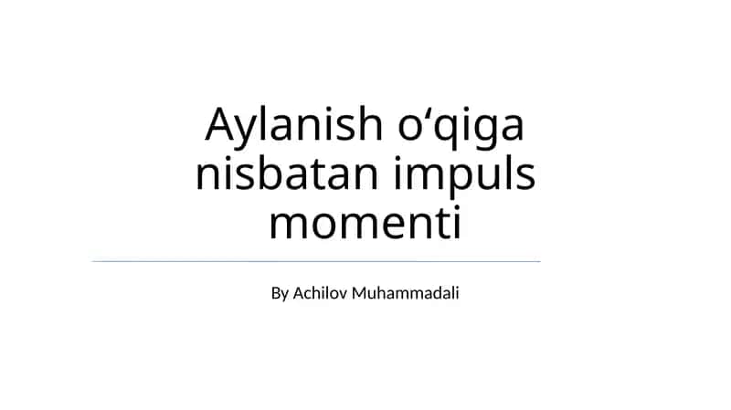 Aylanish oʻqiga nisbatan impuls momenti 1