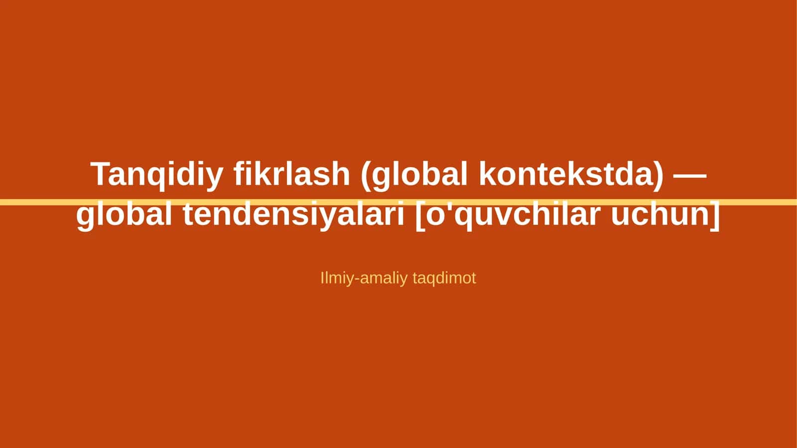 Tanqidiy fikrlash (global kontekstda) — global tendensiyalari [o'quvchilar uchun] 1