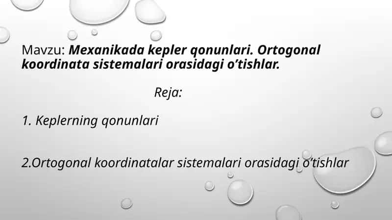 Mexanikada kepler qonunlari. Ortogonal koordinata sistemalari orasidagi o’tishlar 1