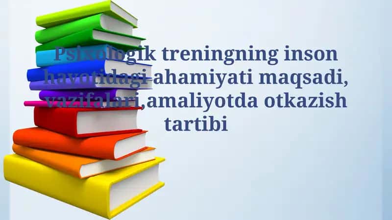 Psixologik treningning inson hayotidagi ahamiyati 1