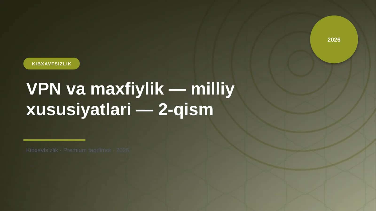 VPN va maxfiylik — milliy xususiyatlari — 2-qism 1