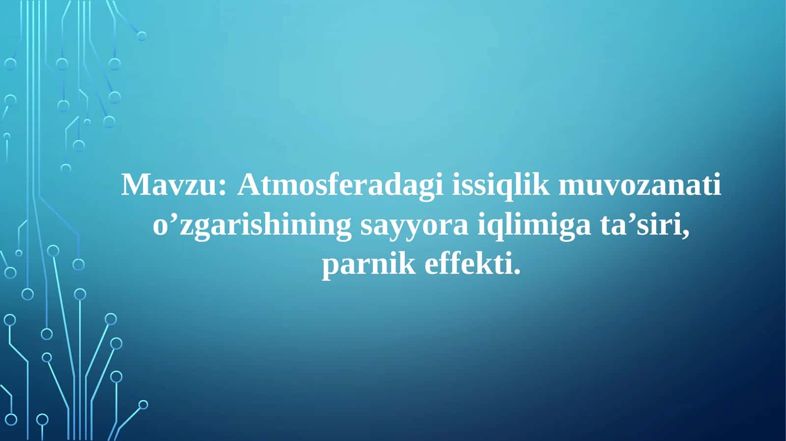 Atmosferadagi issiqlik muvozanati o’zgarishining sayyora iqlimiga ta’siri, parnik effekti 1