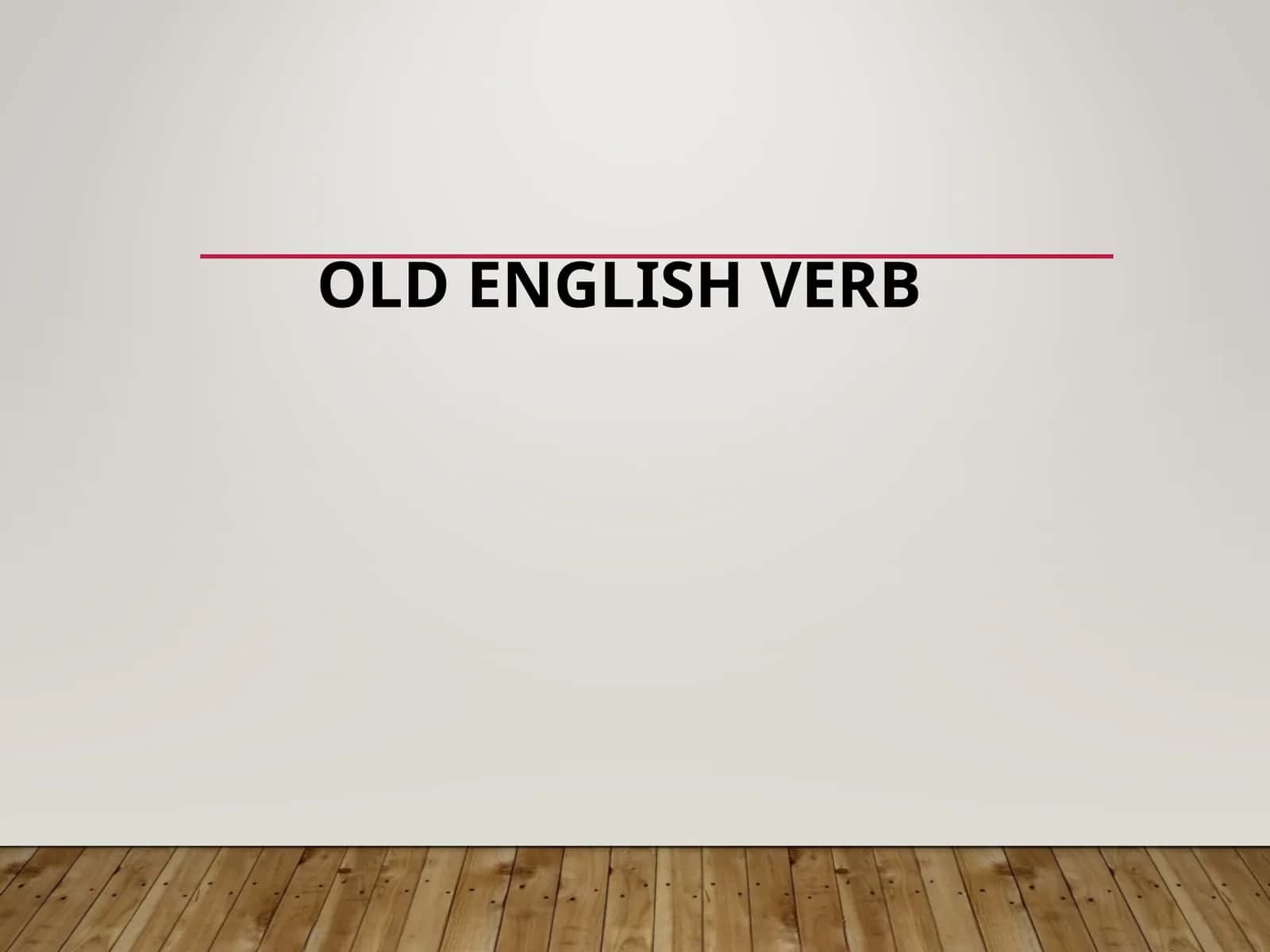 OLD ENGLISH VERB 1