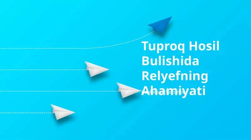 Tuproq Hosil Bulishida Relyefning Ahamiyati 1