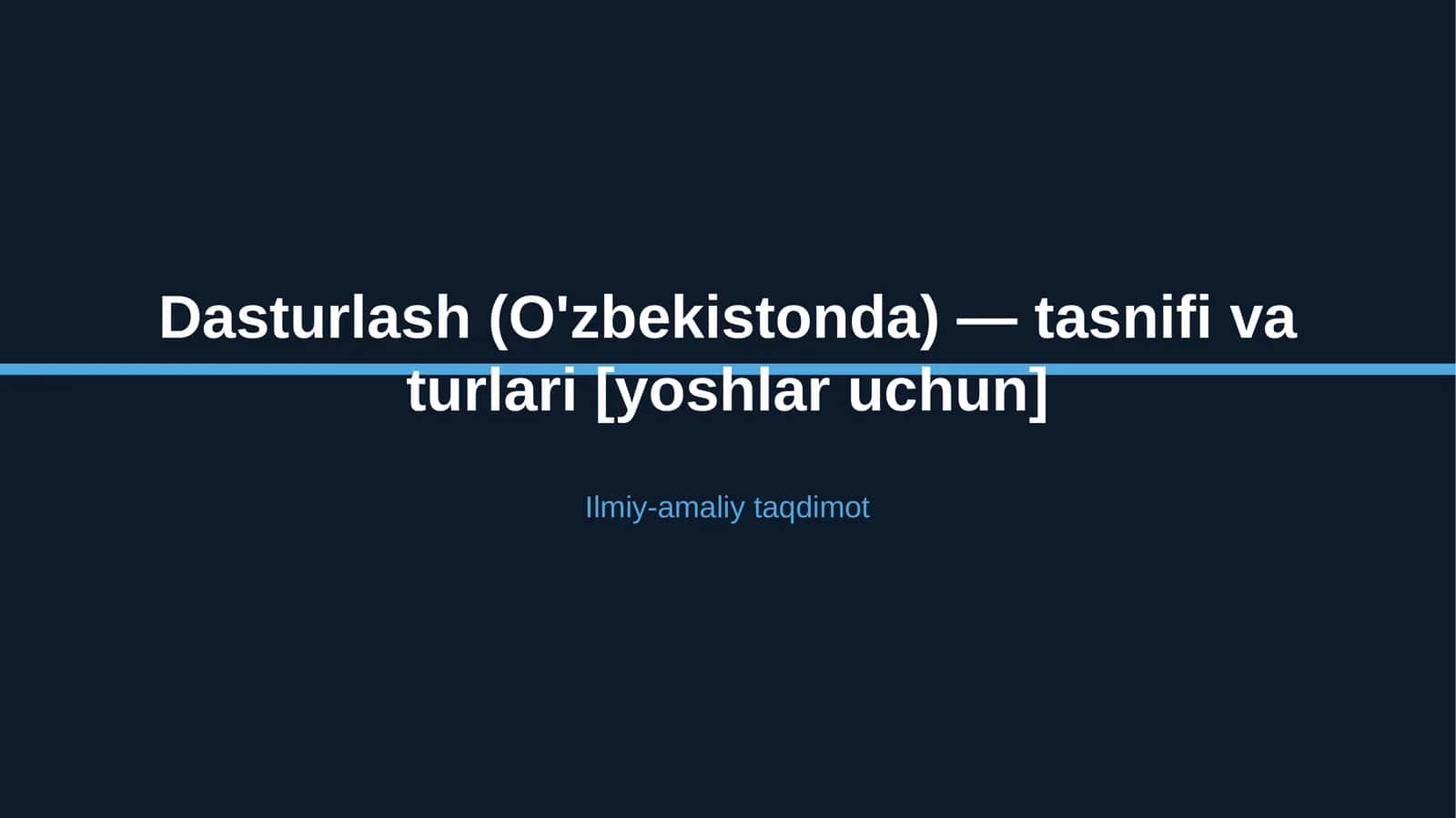 Dasturlash (O'zbekistonda) — tasnifi va turlari [yoshlar uchun] 1
