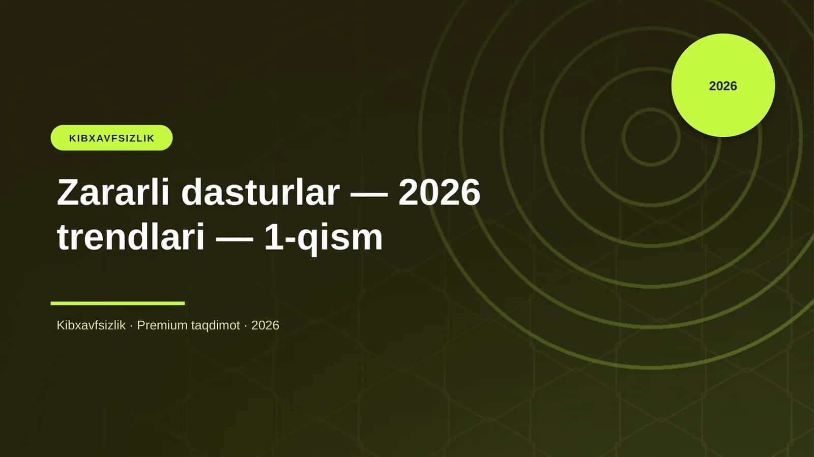 Zararli dasturlar — 2026 trendlari — 1-qism 1