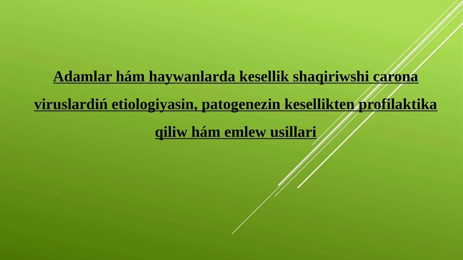 Adamlar hám haywanlarda kesellik shaqiriwshi caronaviruslardiń etiologiyasin, patogenezin kesellikten profilaktika qiliw hám emlew usillari 1