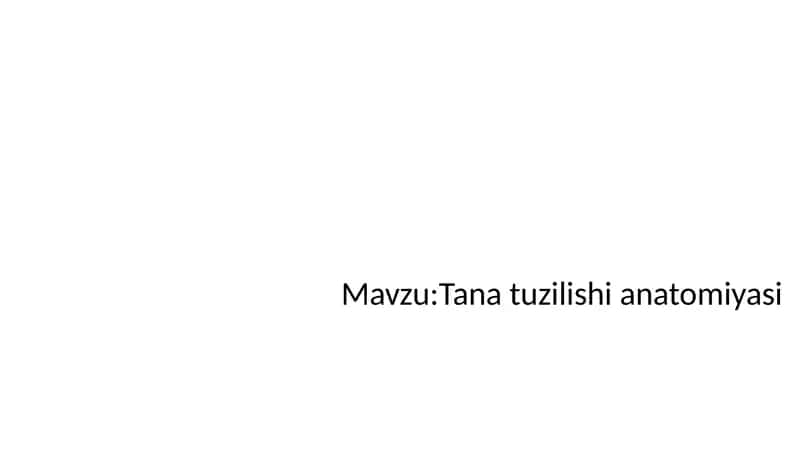 Tana tuzilishi anatomiyasi 1