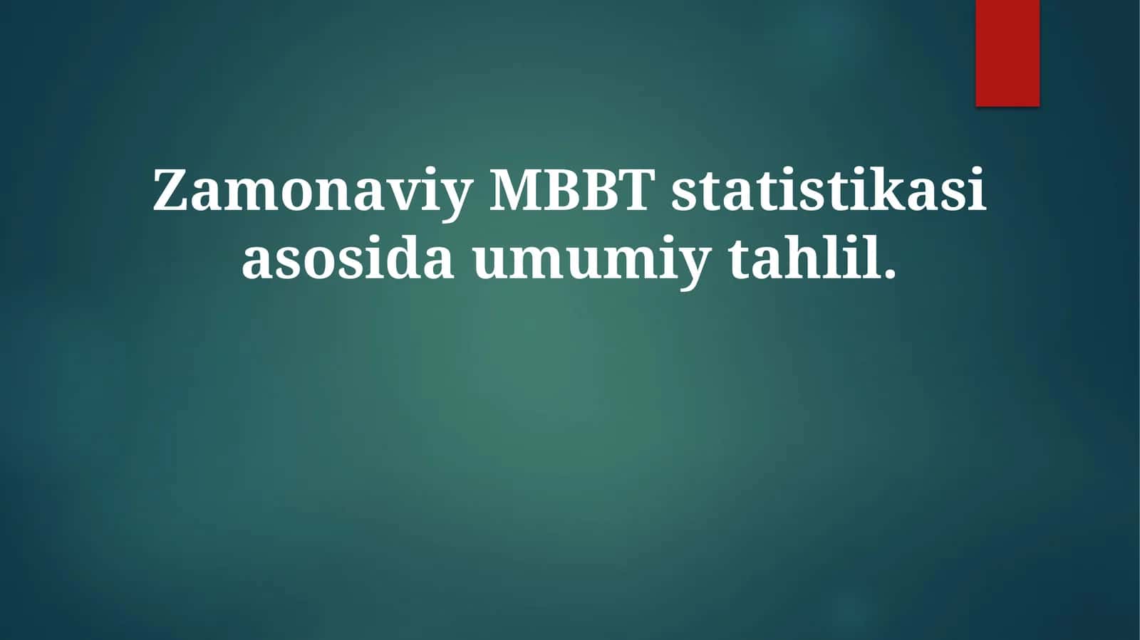 Zamonaviy MBBT statistikasi asosida umumiy tahlil 1