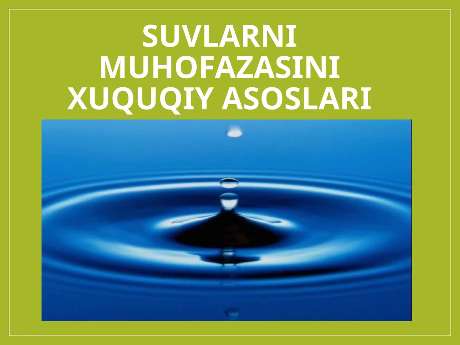SUVLARNI MUHOFAZASINI XUQUQIY ASOSLARI 1