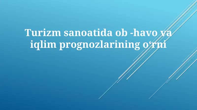 Turizm sanoati ob-havo va iqlim prognozlari 1