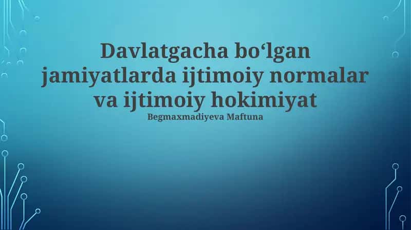 Davlatgacha boʻlgan jamiyatlarda ijtimoiy normalar va ijtimoiy hokimiyat 1