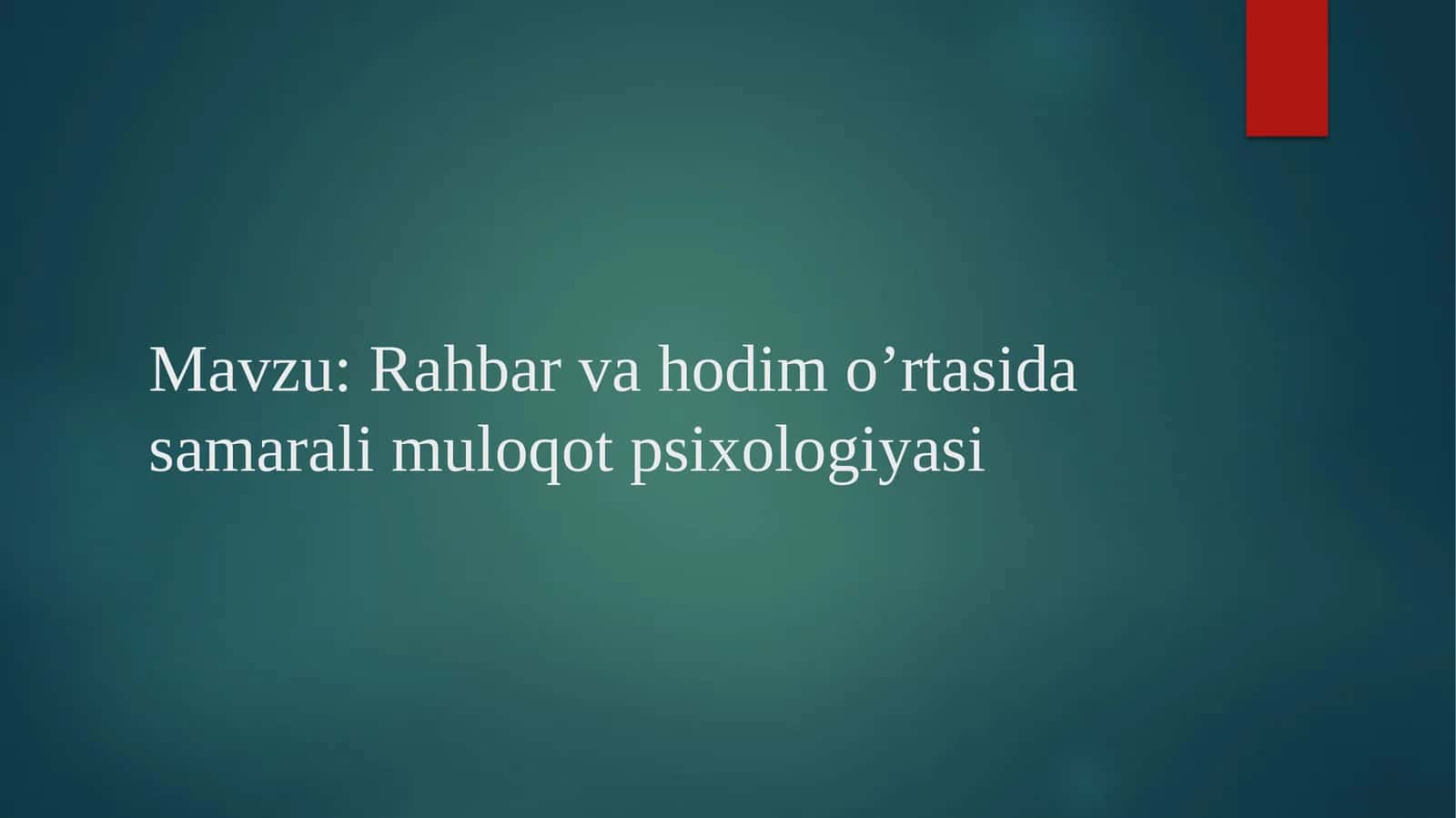Rahbar va hodim o’rtasida samarali muloqot psixologiyasi 1