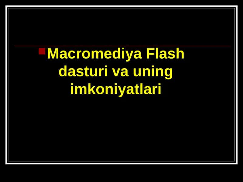 Macromediya Flash dasturining imkoniyatlari 1