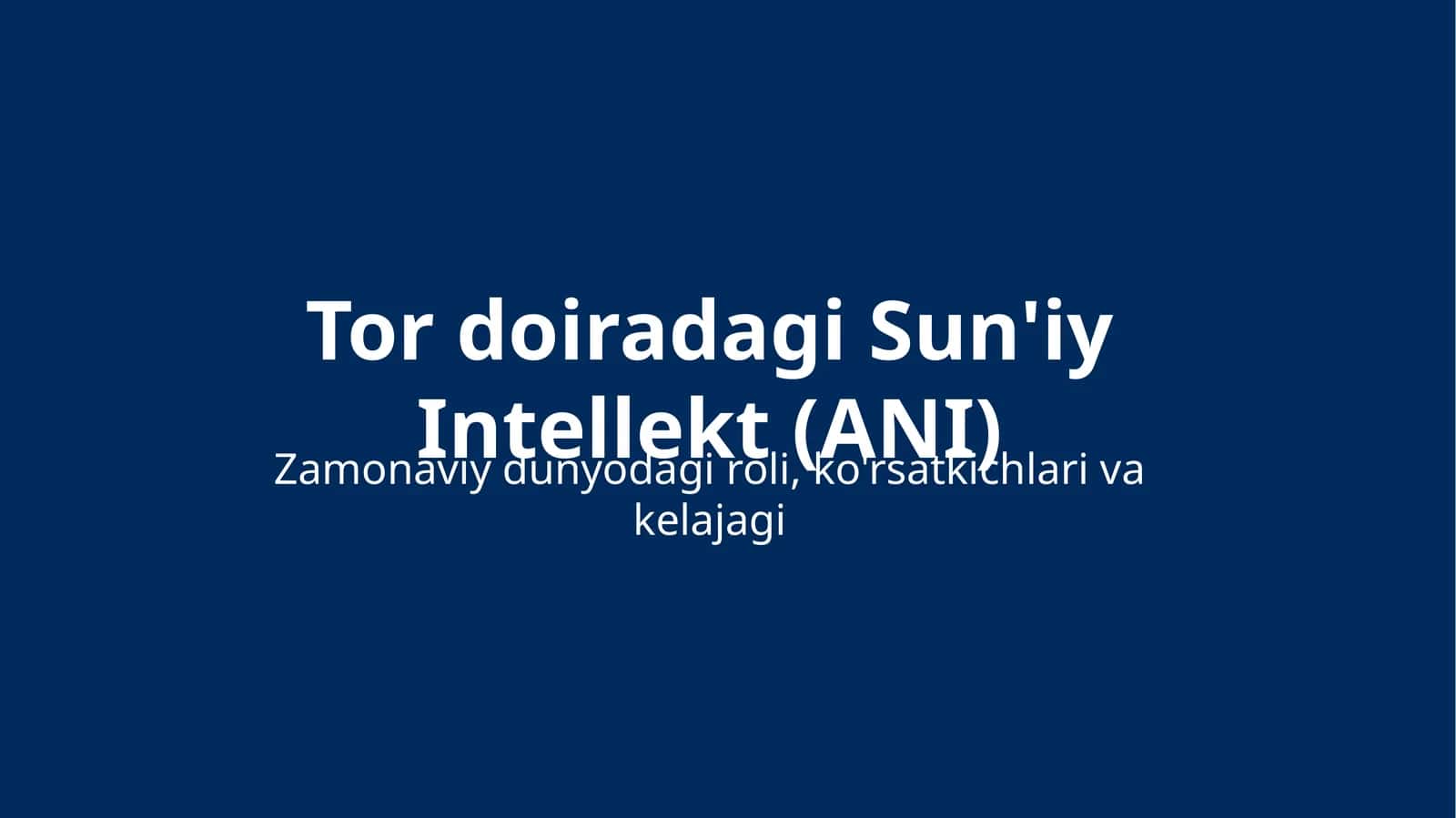 Sun'iy Intellekt (ANI) 1