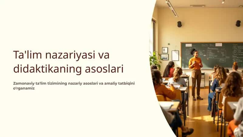 Ta'lim nazariyasi va didaktikaning asoslari 1