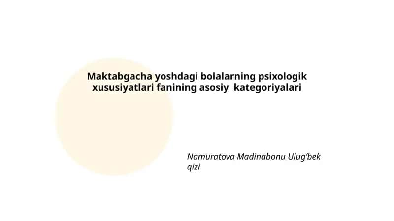 Maktabgacha yoshdagi bolalarning psixologik xususiyatlari fanining asosiy kategoriyalari 1