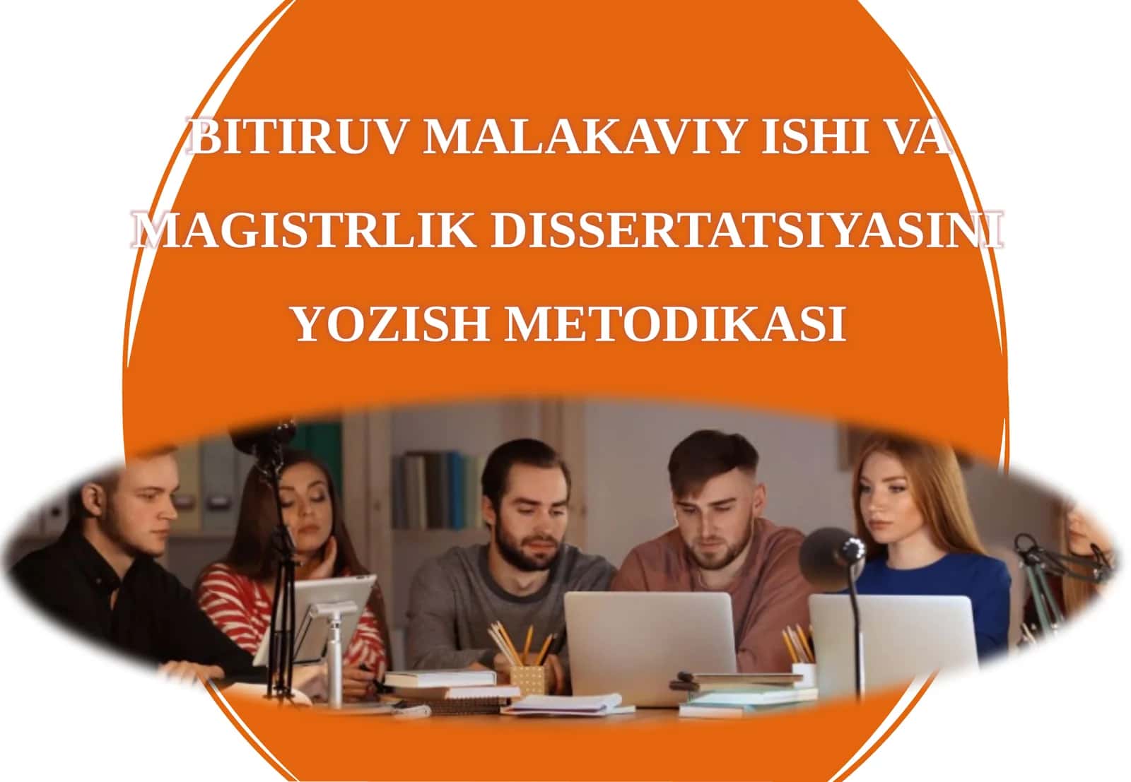 Bitiruv Malakaviy Ishi va Magistrlilik Dissertatsiyasini Yozish Metodikasi 1
