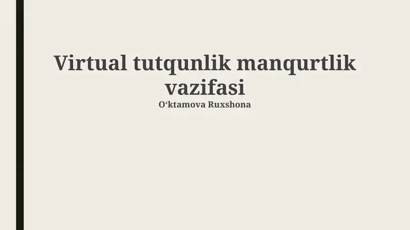 Virtual tutqunlik manqurtlik vazifasi 1