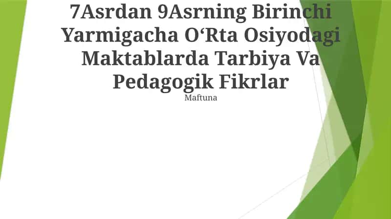 7Asrdan 9Asrning Birinchi Yarmigacha OʻRta Osiyodagi Maktablarda Tarbiya Va Pedagogik Fikrlar 1