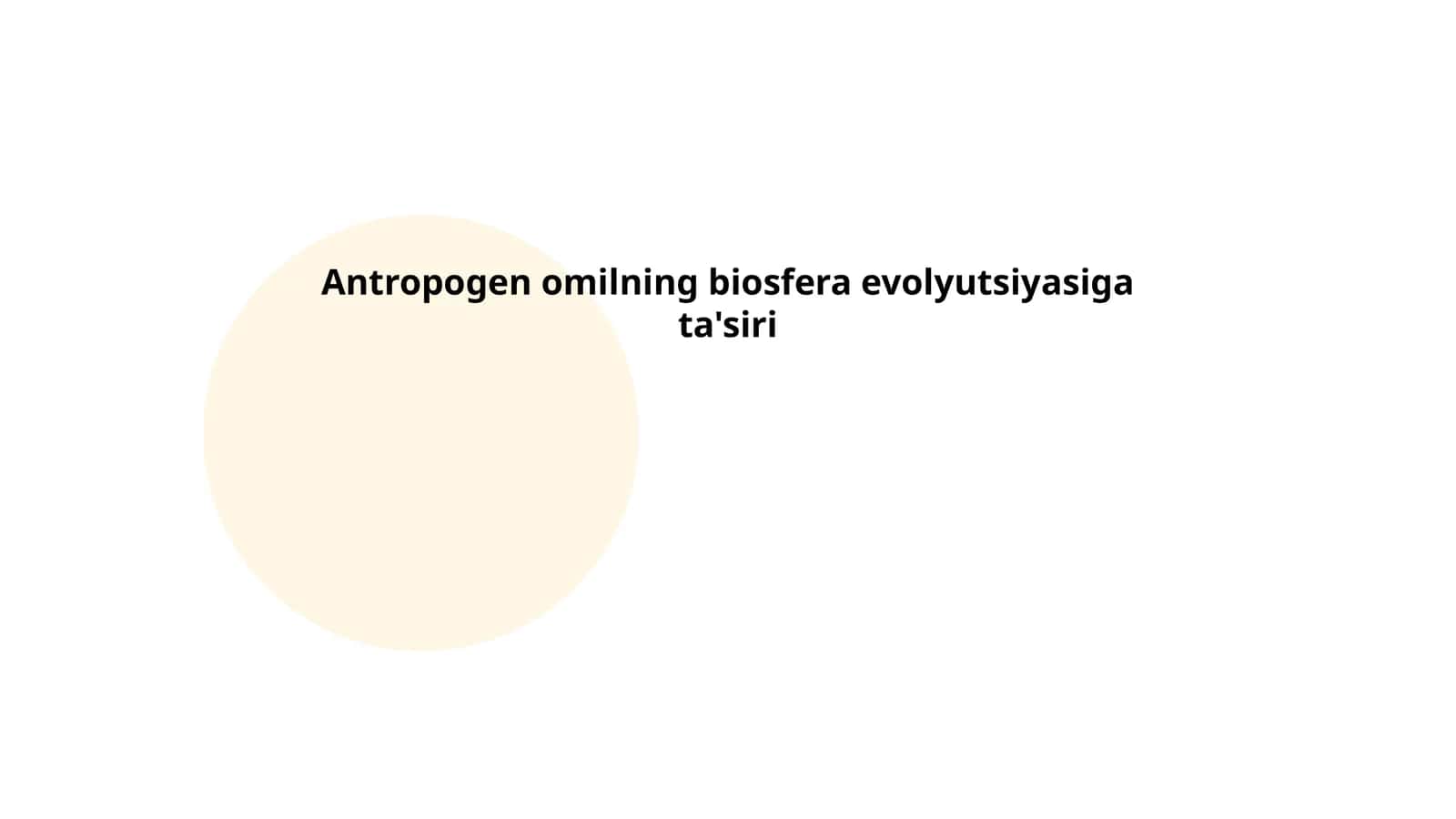 Antropogen omilning biosfera evolyutsiyasiga ta'siri 1