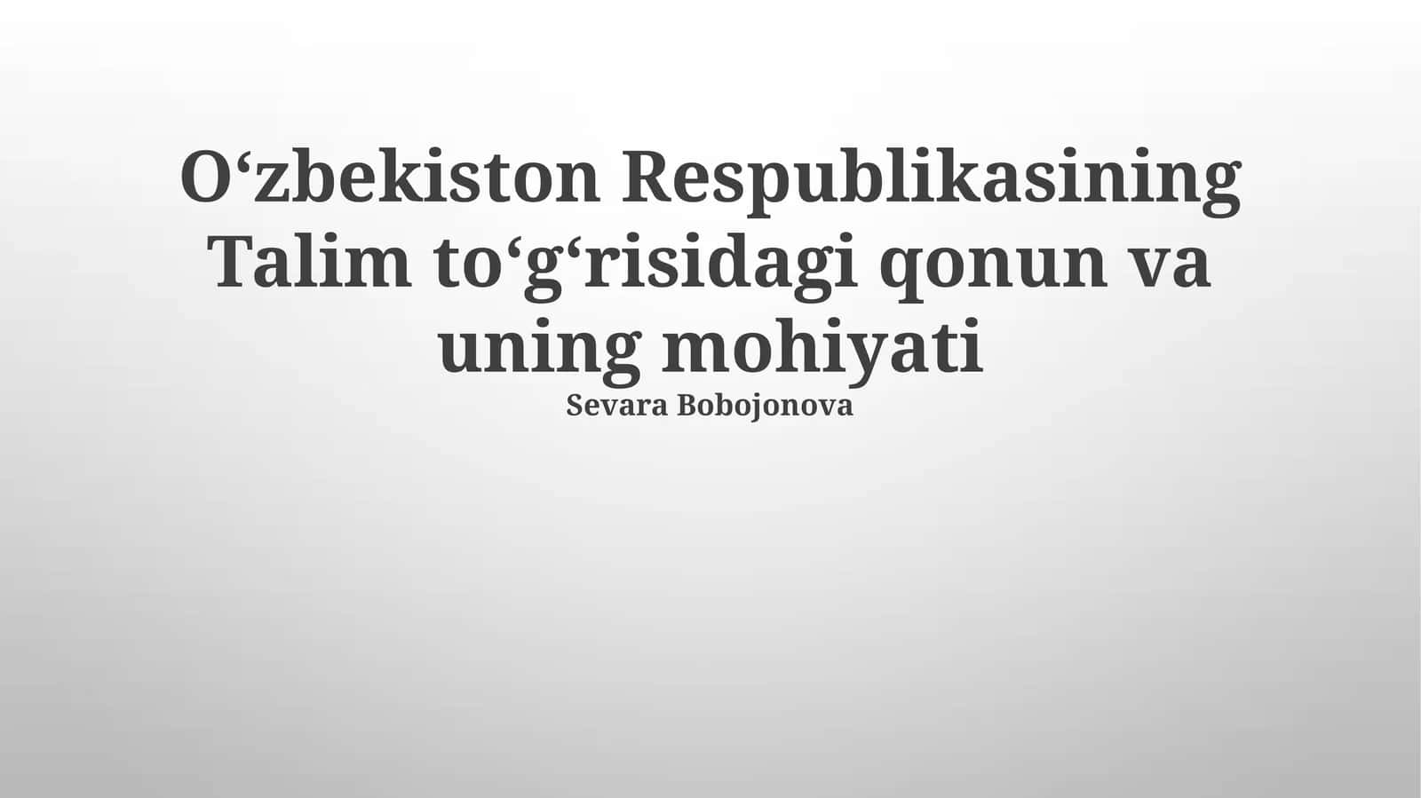 Oʻzbekiston Respublikasining Talim toʻgʻrisidagi qonun va uning mohiyati 1